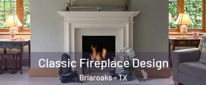 Classic Fireplace Design Briaroaks - TX