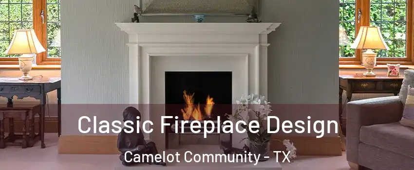 Classic Fireplace Design Camelot Community - TX