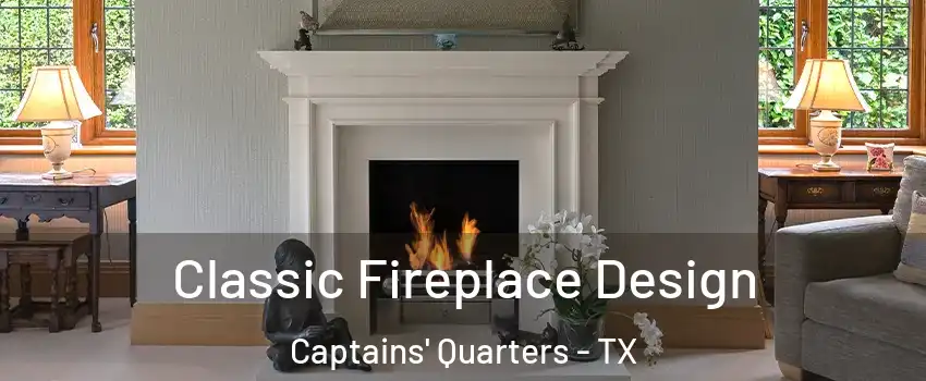 Classic Fireplace Design Captains' Quarters - TX