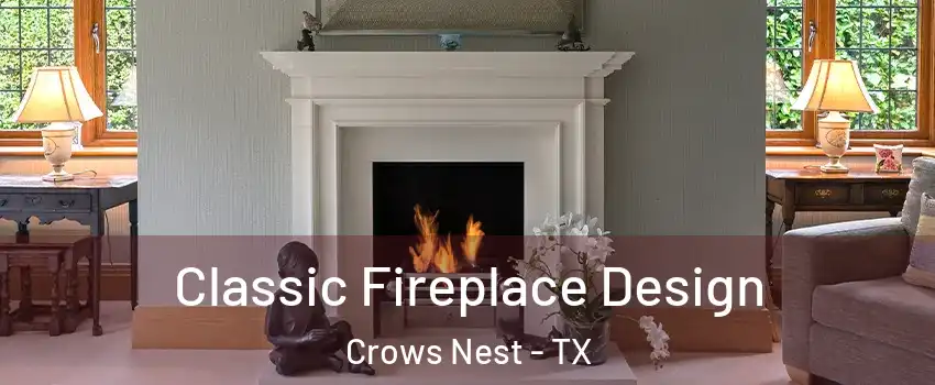 Classic Fireplace Design Crows Nest - TX