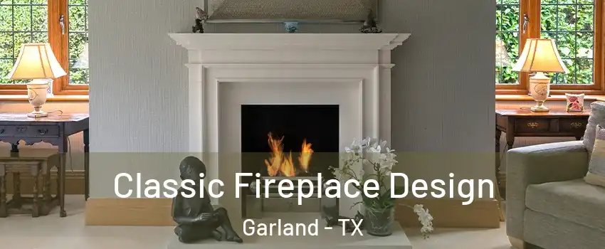 Classic Fireplace Design Garland - TX