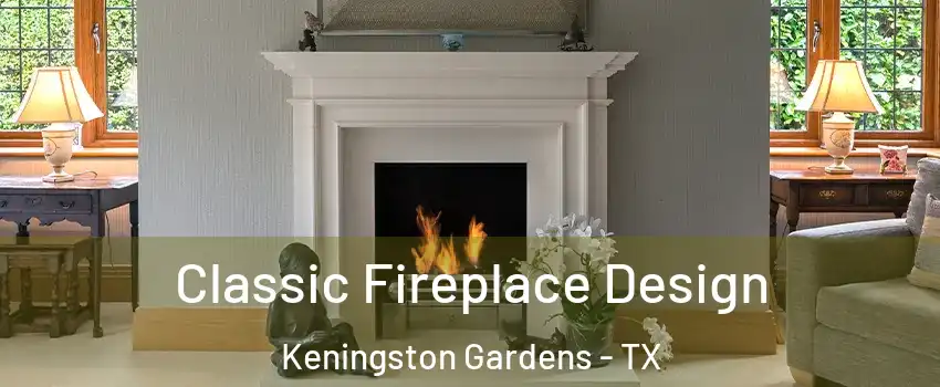 Classic Fireplace Design Keningston Gardens - TX