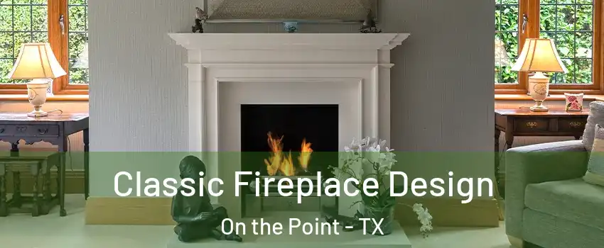Classic Fireplace Design On the Point - TX