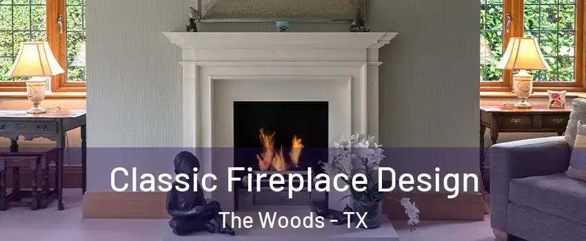 Classic Fireplace Design The Woods - TX
