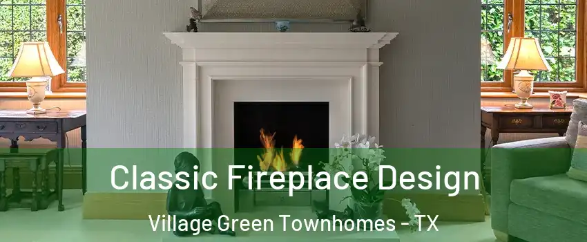 Classic Fireplace Design Village Green Townhomes - TX