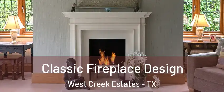 Classic Fireplace Design West Creek Estates - TX