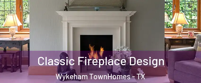 Classic Fireplace Design Wykeham TownHomes - TX