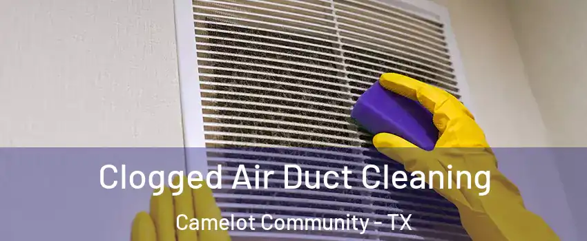 Clogged Air Duct Cleaning Camelot Community - TX