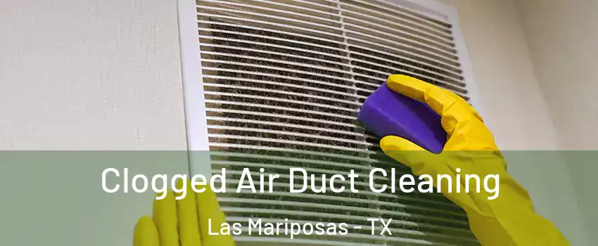 Clogged Air Duct Cleaning Las Mariposas - TX