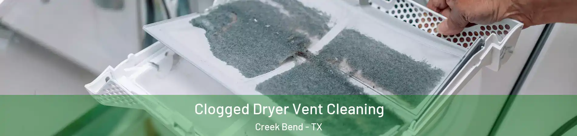 Clogged Dryer Vent Cleaning Creek Bend - TX