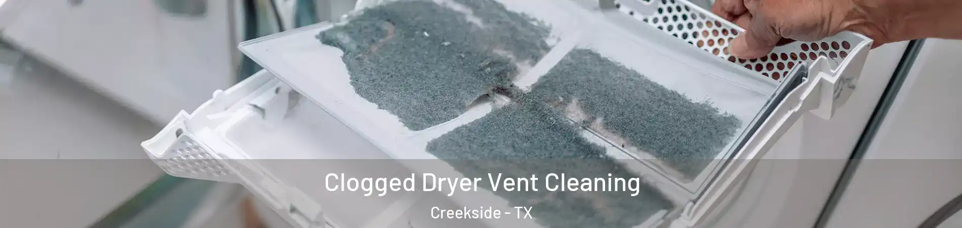 Clogged Dryer Vent Cleaning Creekside - TX