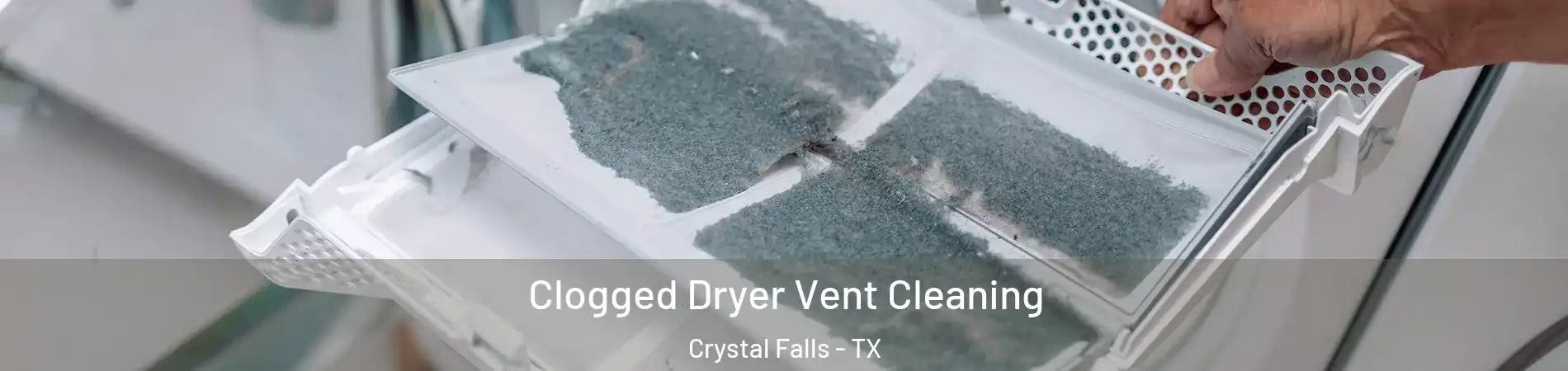 Clogged Dryer Vent Cleaning Crystal Falls - TX