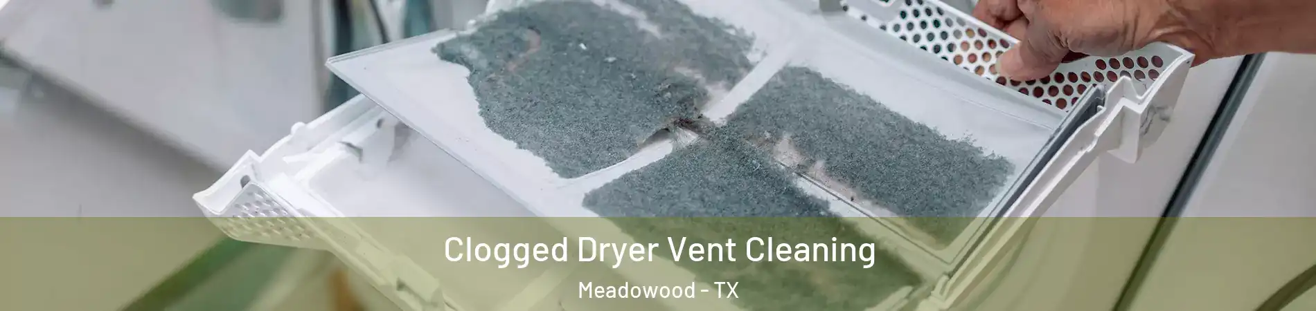 Clogged Dryer Vent Cleaning Meadowood - TX