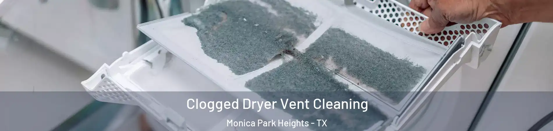 Clogged Dryer Vent Cleaning Monica Park Heights - TX