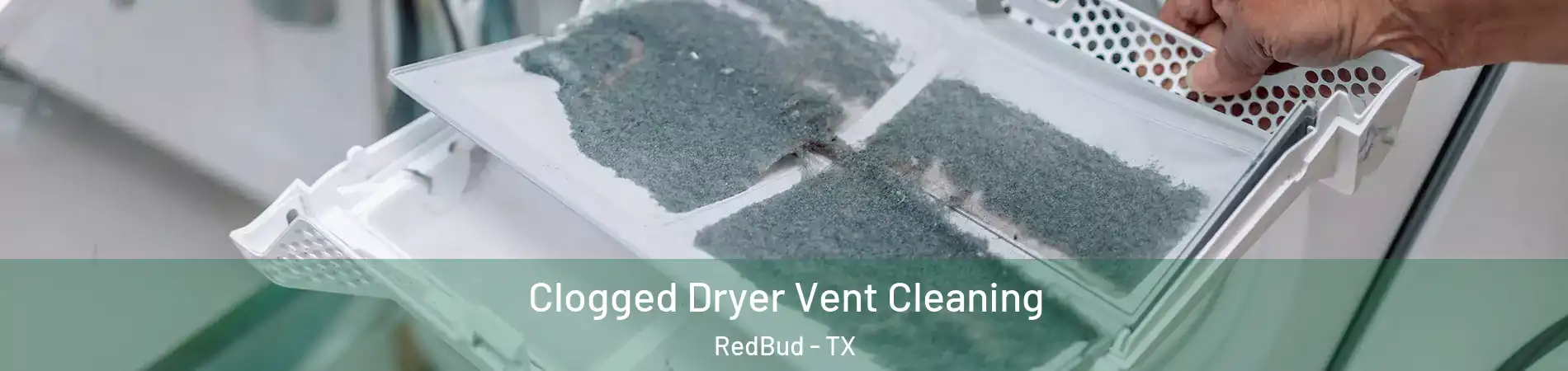 Clogged Dryer Vent Cleaning RedBud - TX