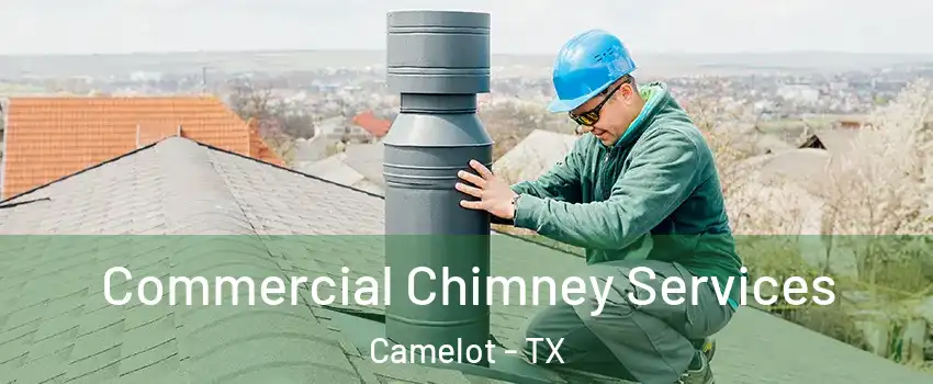 Commercial Chimney Services Camelot - TX