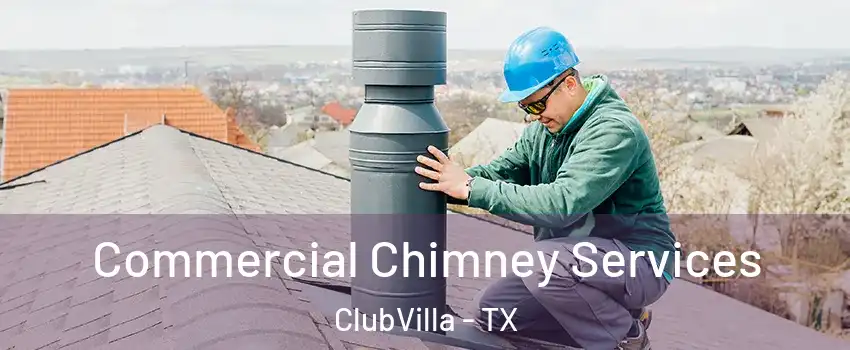 Commercial Chimney Services ClubVilla - TX