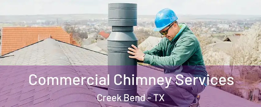 Commercial Chimney Services Creek Bend - TX