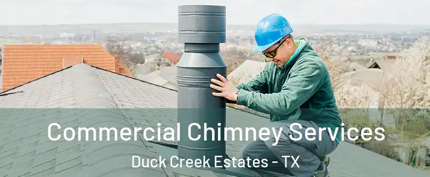 Commercial Chimney Services Duck Creek Estates - TX