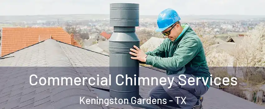 Commercial Chimney Services Keningston Gardens - TX