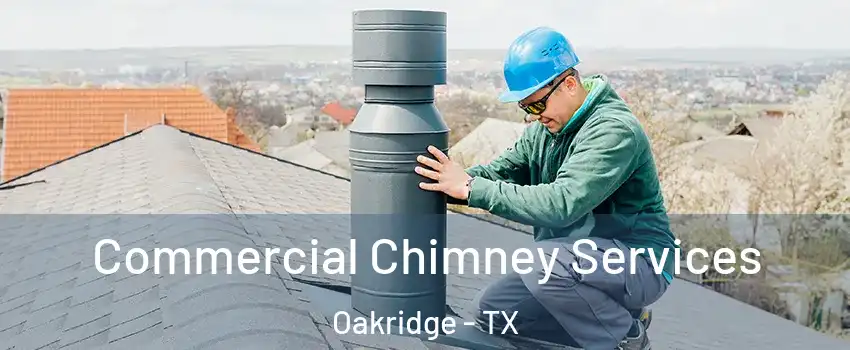 Commercial Chimney Services Oakridge - TX