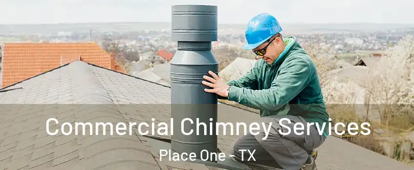 Commercial Chimney Services Place One - TX