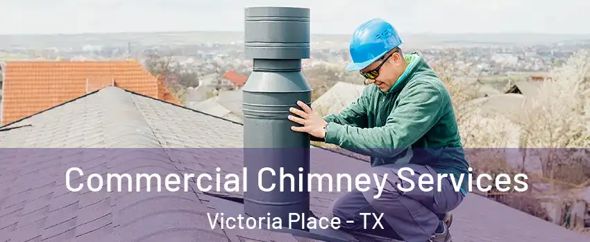 Commercial Chimney Services Victoria Place - TX