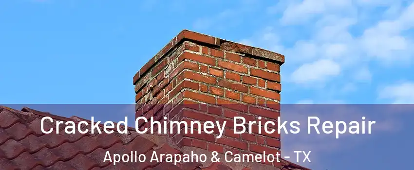 Cracked Chimney Bricks Repair Apollo Arapaho & Camelot - TX