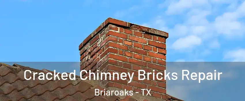 Cracked Chimney Bricks Repair Briaroaks - TX