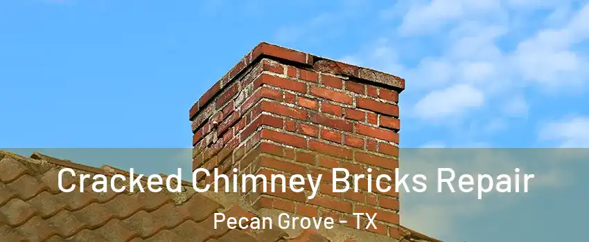 Cracked Chimney Bricks Repair Pecan Grove - TX
