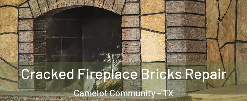 Cracked Fireplace Bricks Repair Camelot Community - TX