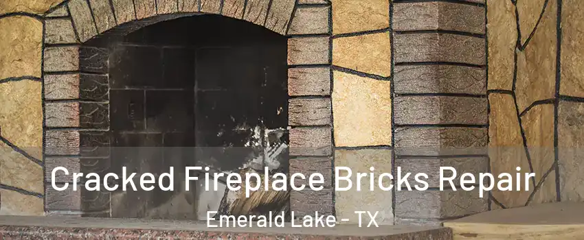 Cracked Fireplace Bricks Repair Emerald Lake - TX