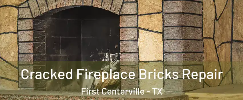 Cracked Fireplace Bricks Repair First Centerville - TX