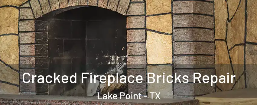 Cracked Fireplace Bricks Repair Lake Point - TX