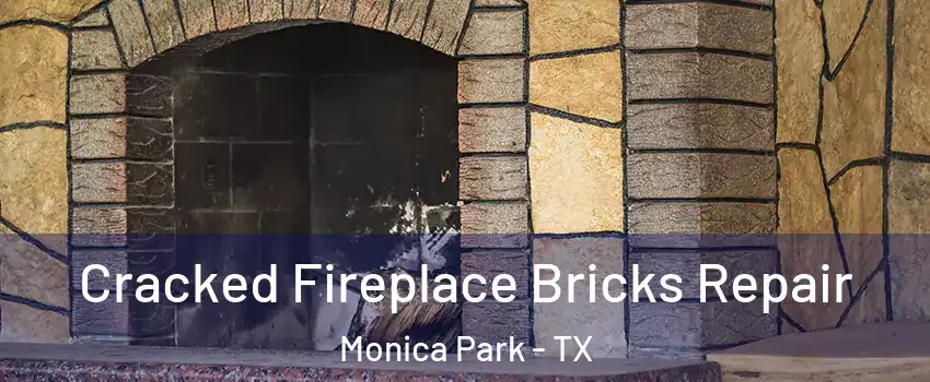Cracked Fireplace Bricks Repair Monica Park - TX