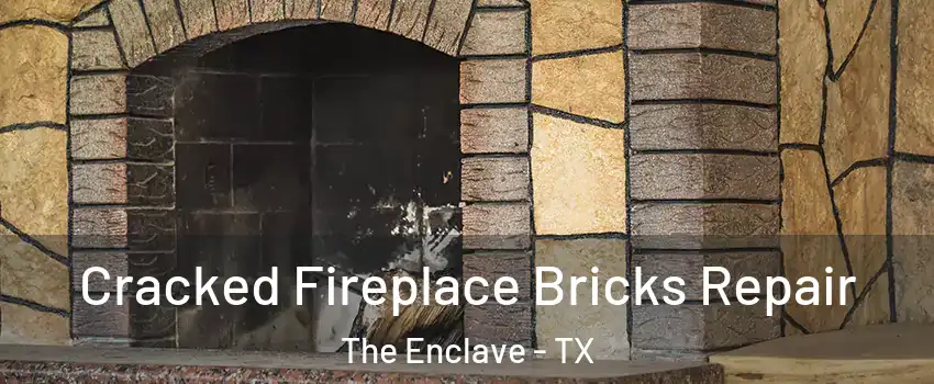 Cracked Fireplace Bricks Repair The Enclave - TX