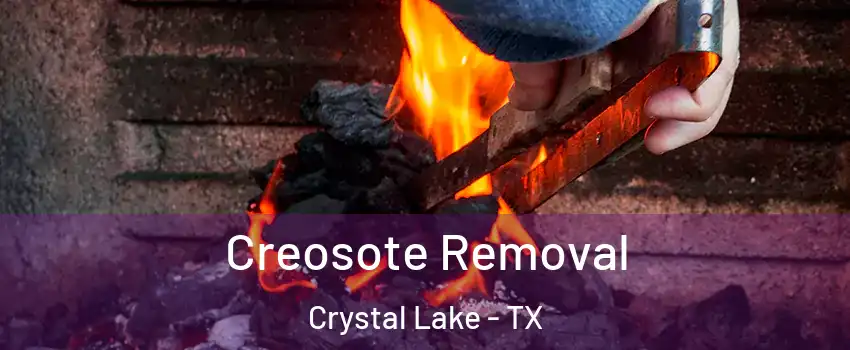 Creosote Removal Crystal Lake - TX
