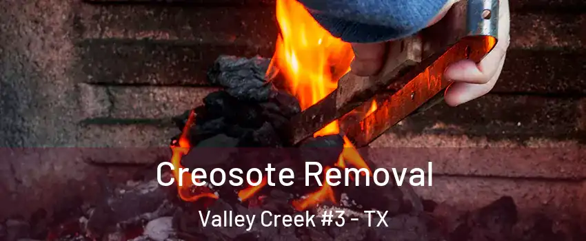 Creosote Removal Valley Creek #3 - TX