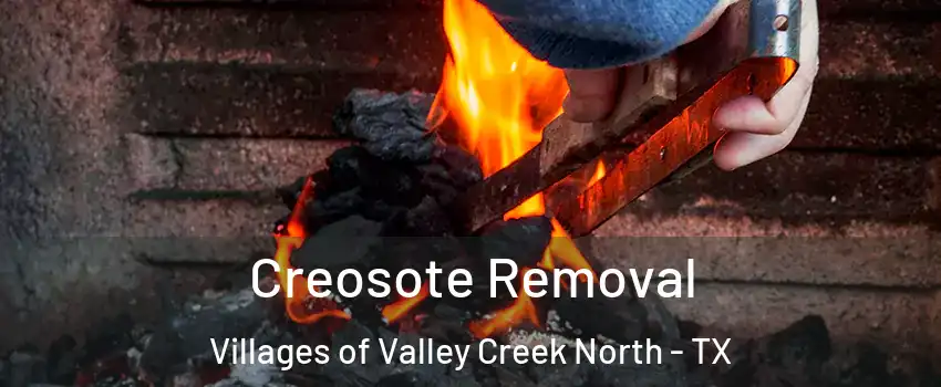 Creosote Removal Villages of Valley Creek North - TX