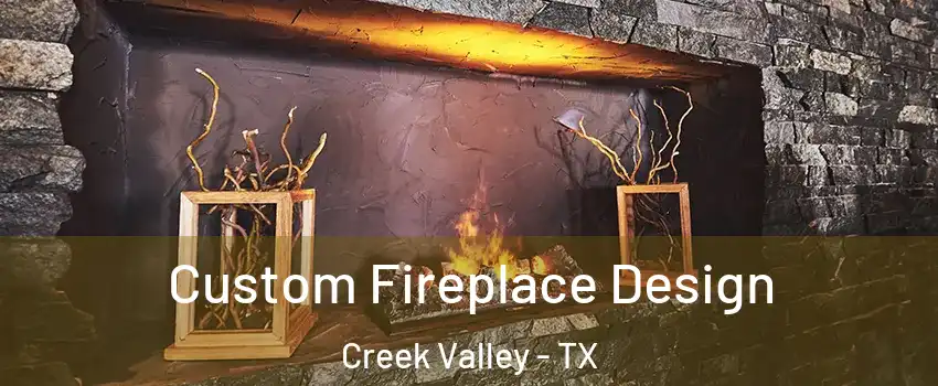 Custom Fireplace Design Creek Valley - TX