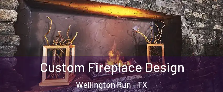 Custom Fireplace Design Wellington Run - TX