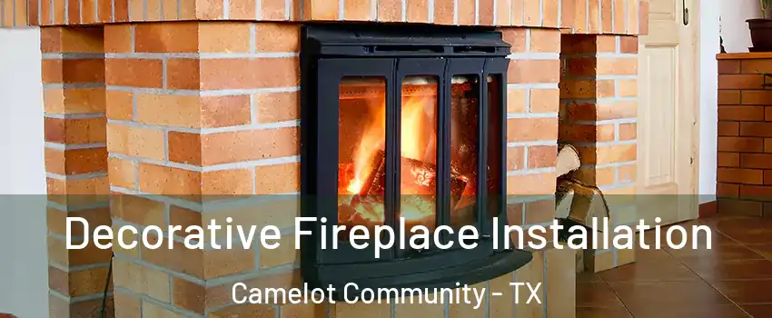 Decorative Fireplace Installation Camelot Community - TX