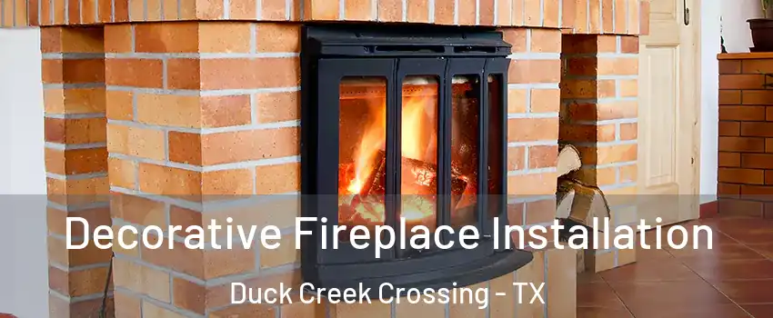 Decorative Fireplace Installation Duck Creek Crossing - TX