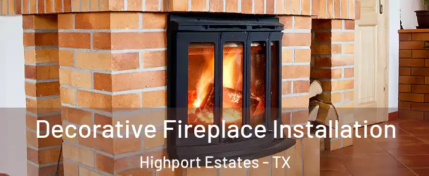 Decorative Fireplace Installation Highport Estates - TX