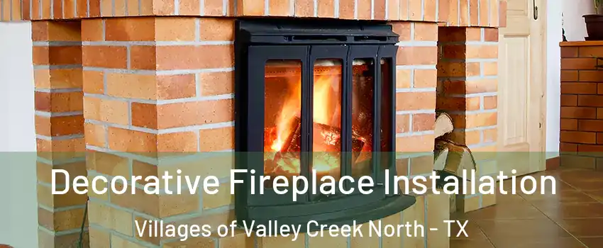 Decorative Fireplace Installation Villages of Valley Creek North - TX