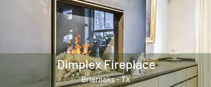 Dimplex Fireplace Briaroaks - TX