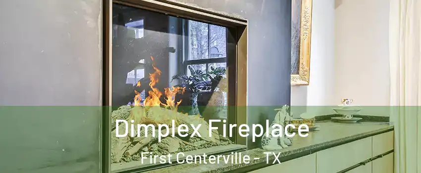 Dimplex Fireplace First Centerville - TX