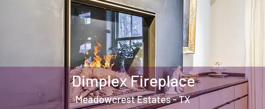 Dimplex Fireplace Meadowcrest Estates - TX