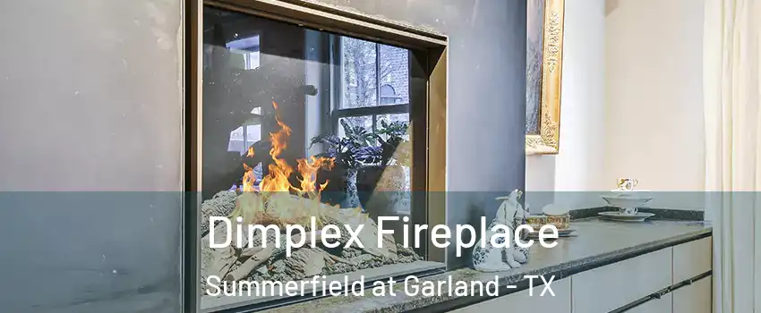 Dimplex Fireplace Summerfield at Garland - TX