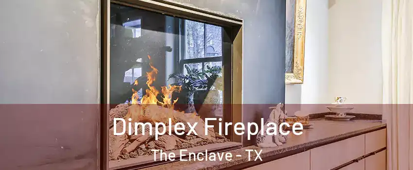 Dimplex Fireplace The Enclave - TX